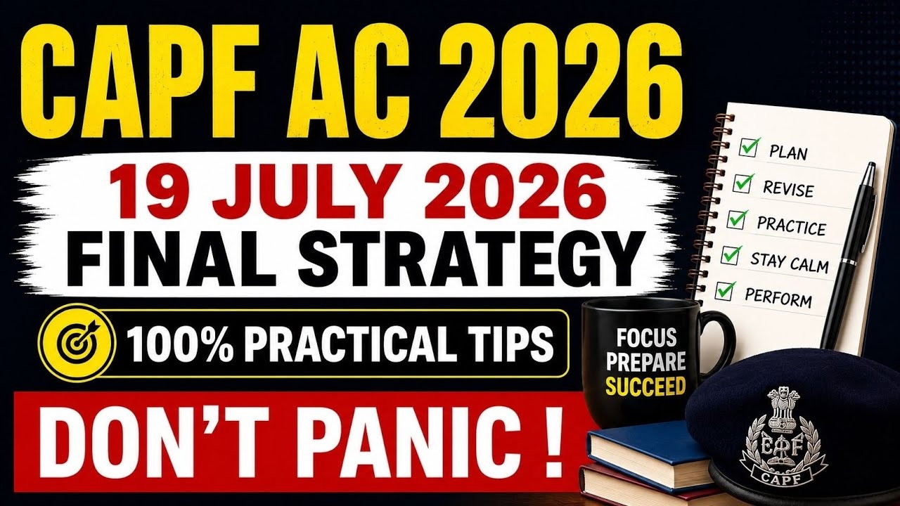 CAPF AC 2026 D-Day Strategy | Last Minute Tips, Revision & Time Management | Final Strategy