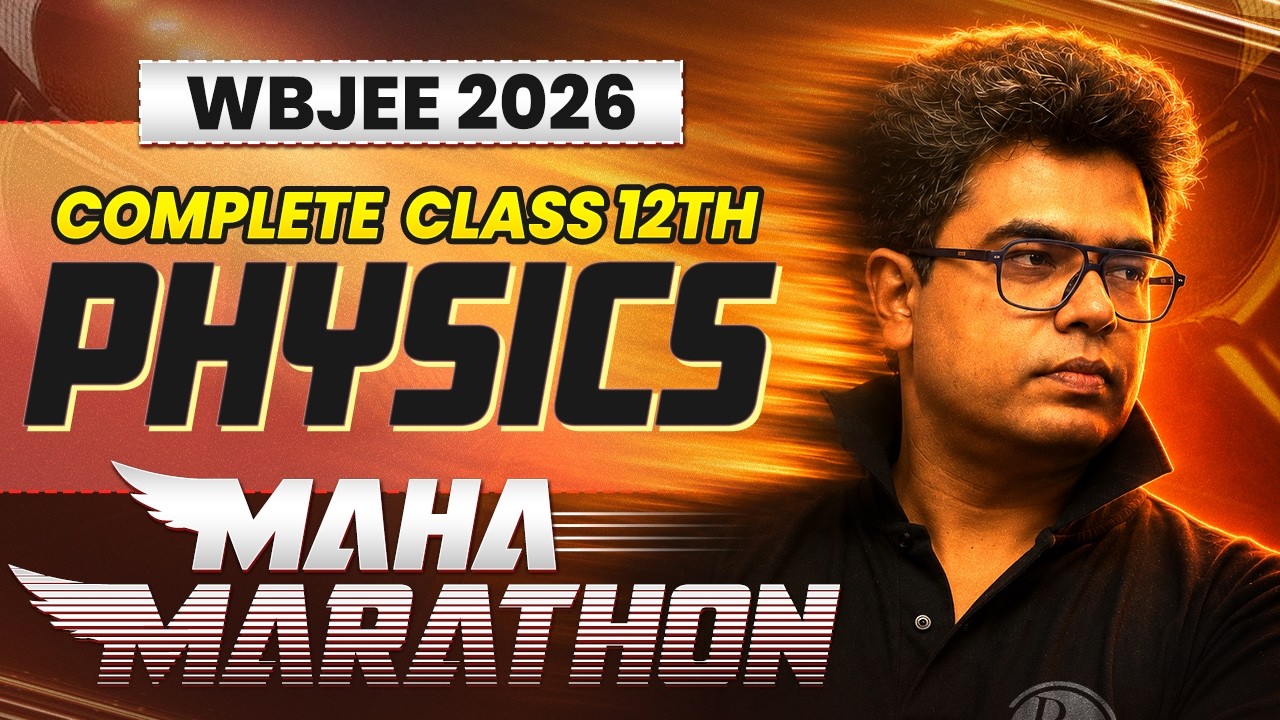 WBJEE 2026 Physics Marathon : Class 12 Physics Full Syllabus Revision 🔥 Most Important Questions