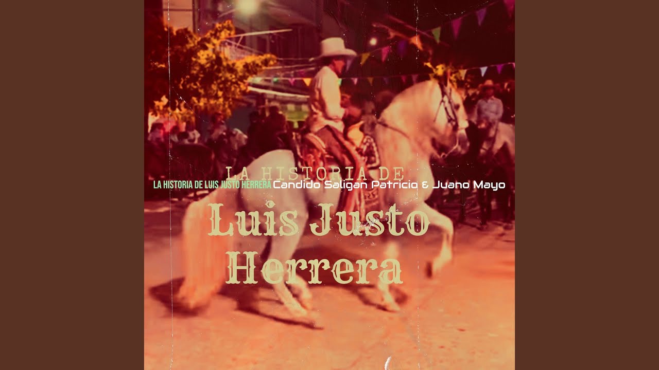 La Historia De Luis Justo Herrera