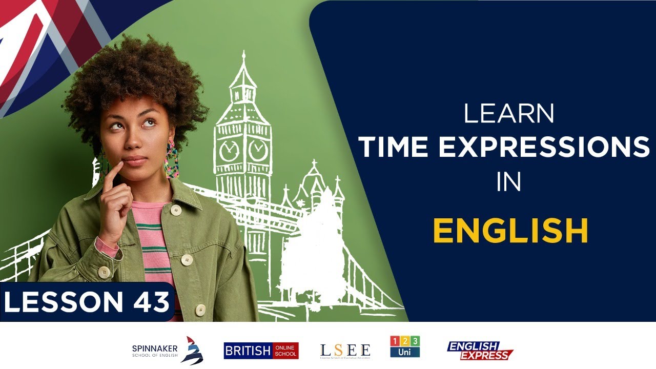 Lesson 43 - Learn Time Expressions In English