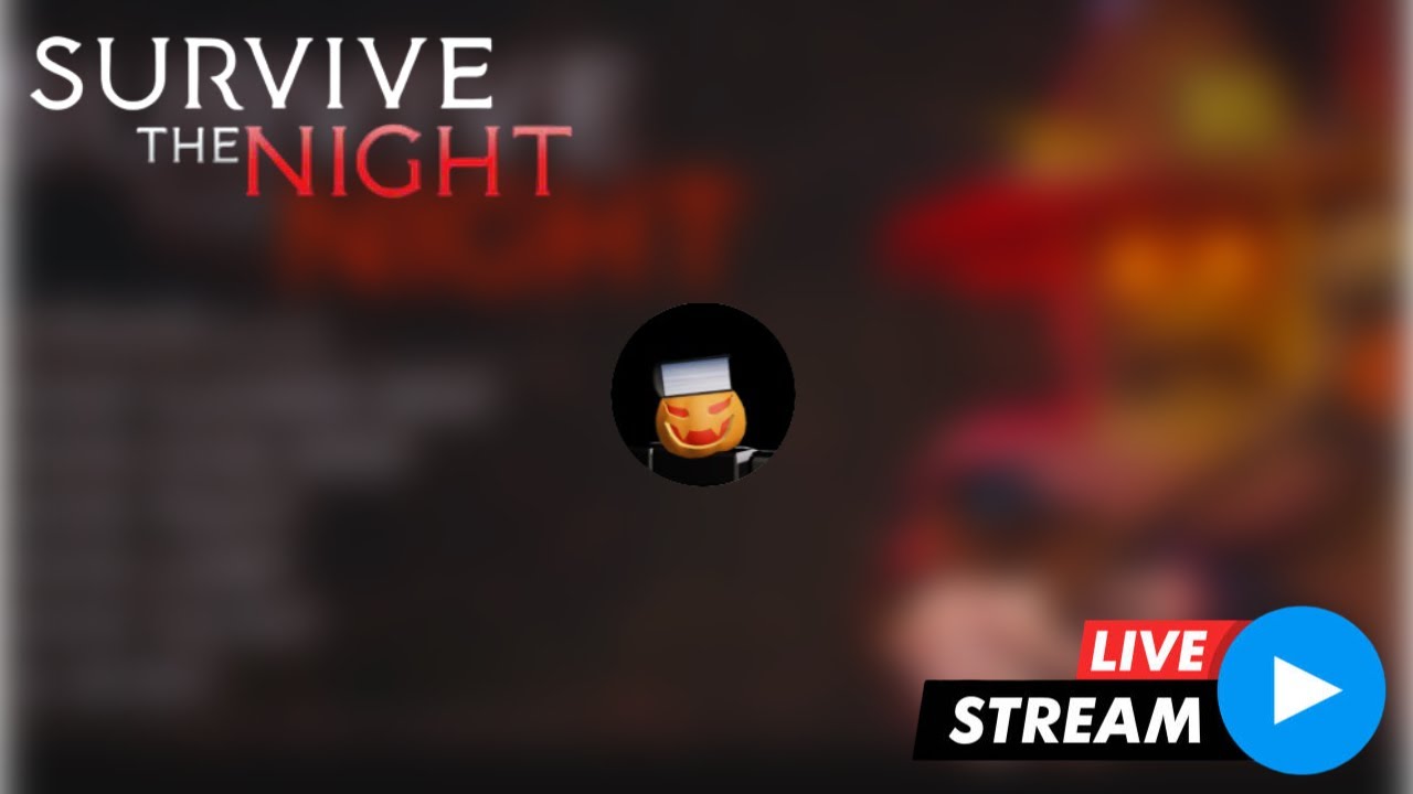 SURVIVE THE NIGHT LIVE STREAM #4