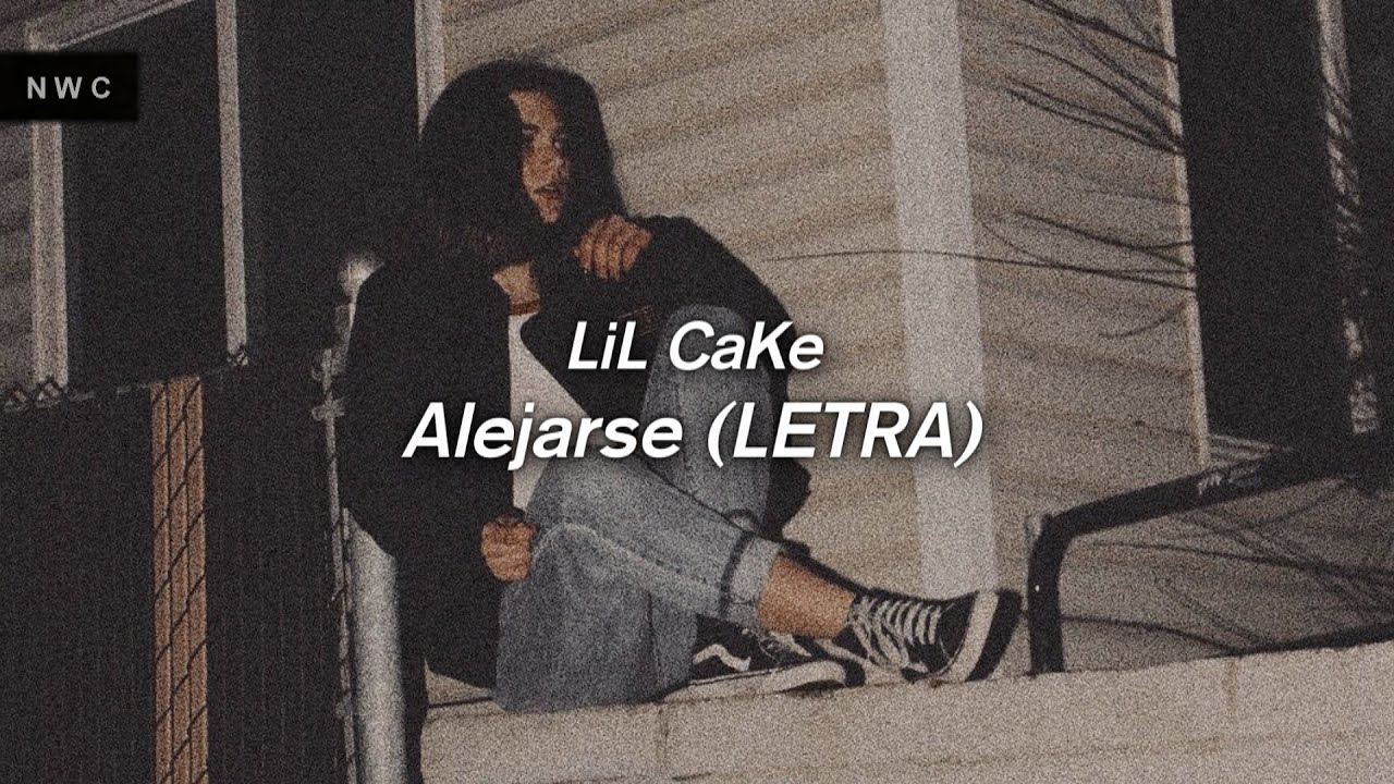 Lil Cake - Alejarse 💔 || LETRA