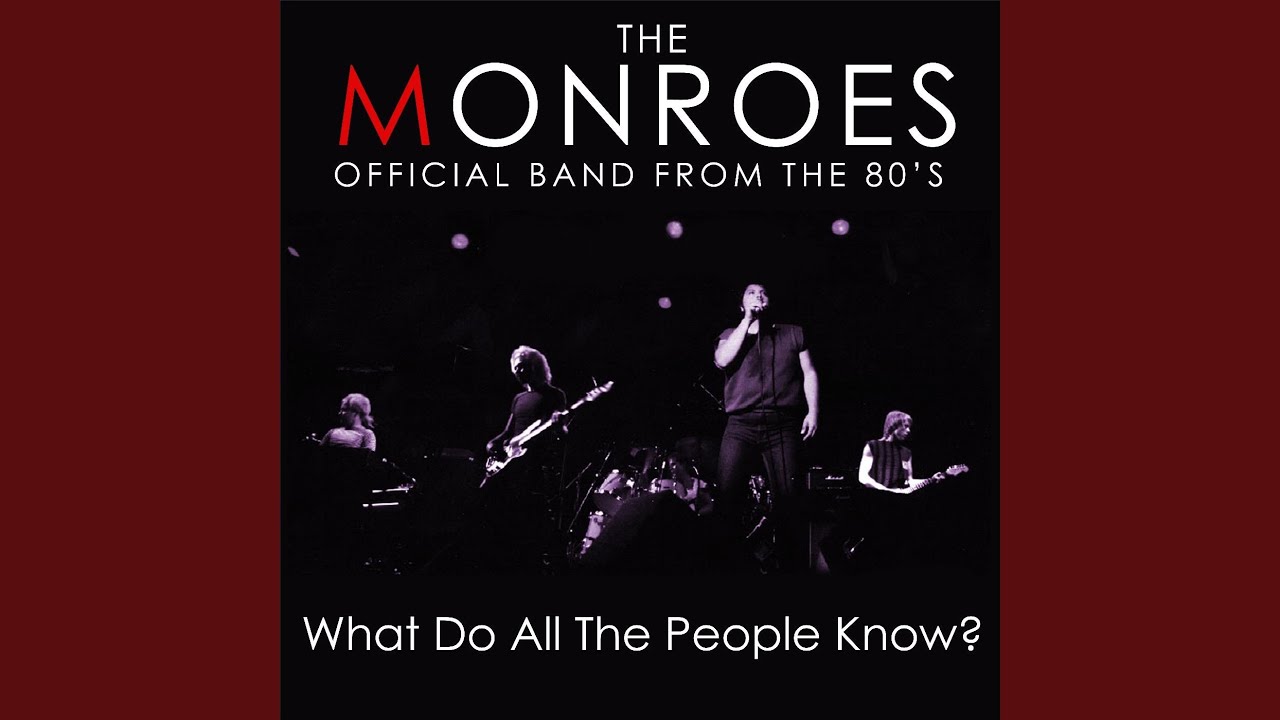 What Do All the People Know? (Complete Song and Extra Lyrics - From Original Monroes of the 80's)