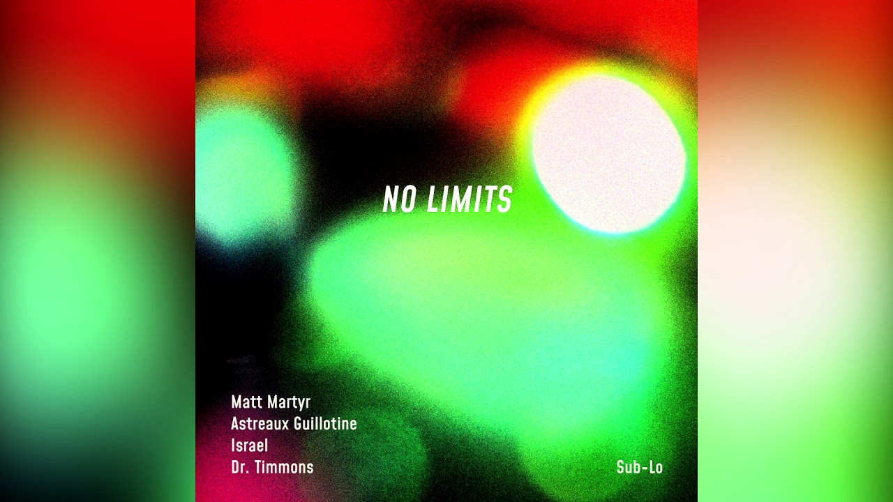 Sub-Lo - No Limits (feat. Matt Martyr, Astreaux Guillotine, Israel, Dr. Timmons)