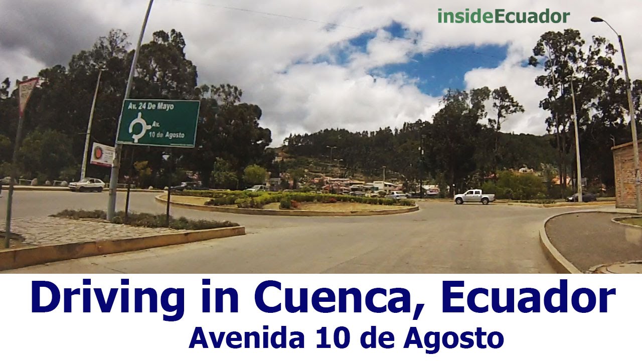 Driving in Cuenca Ecuador: Avenida 10 de Agosto, Parque Paraiso, Solca