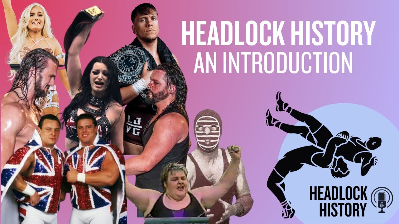 Headlock History: Introduction