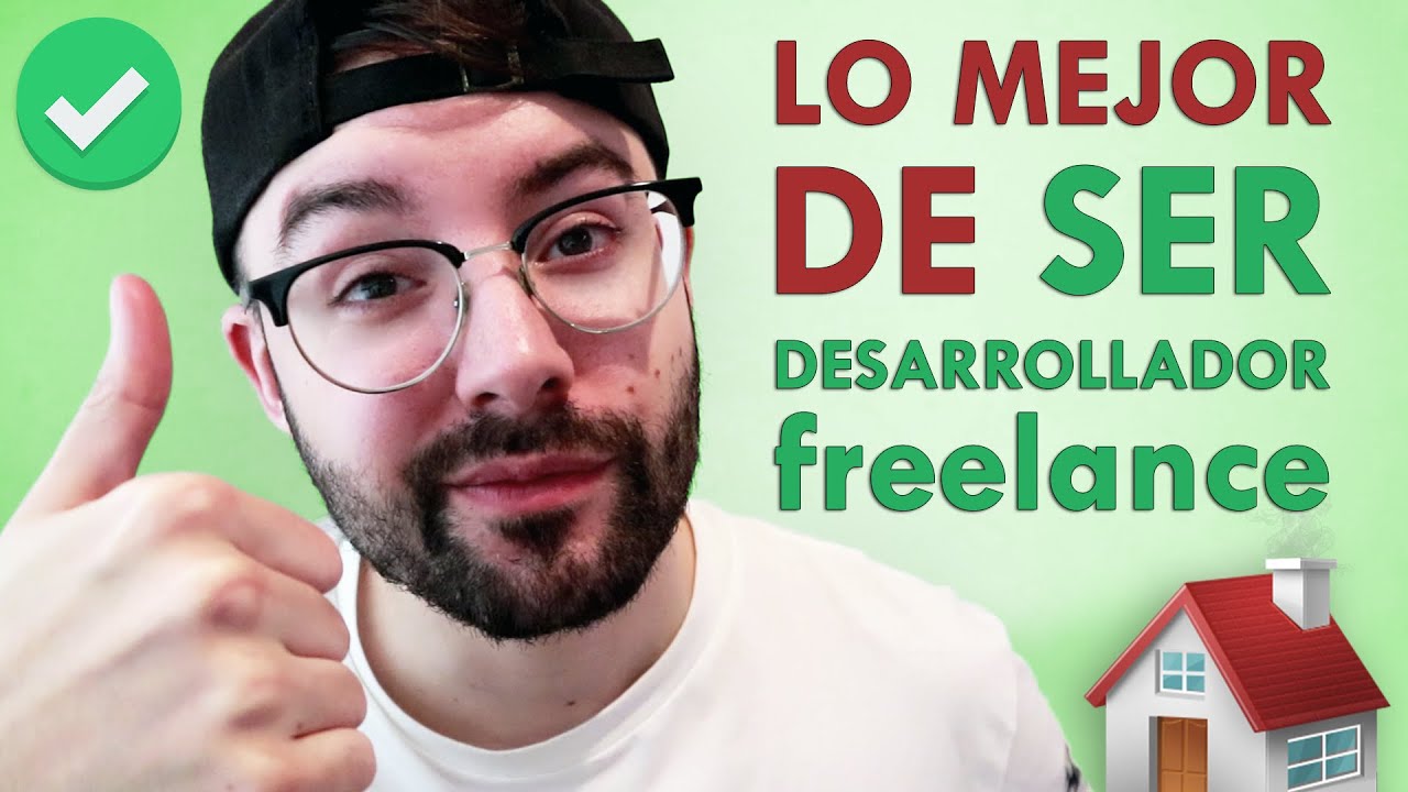 ✅ Lo mejor de ser PROGRAMADOR FREELANCE y trabajar DESDE CASA 🏠 Desarrollador Freelance, La Serie #1