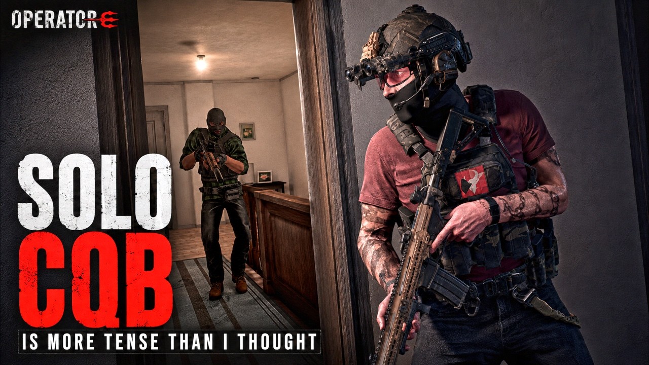Solo CQB Is More Tense Than I Thought - OPERATOR