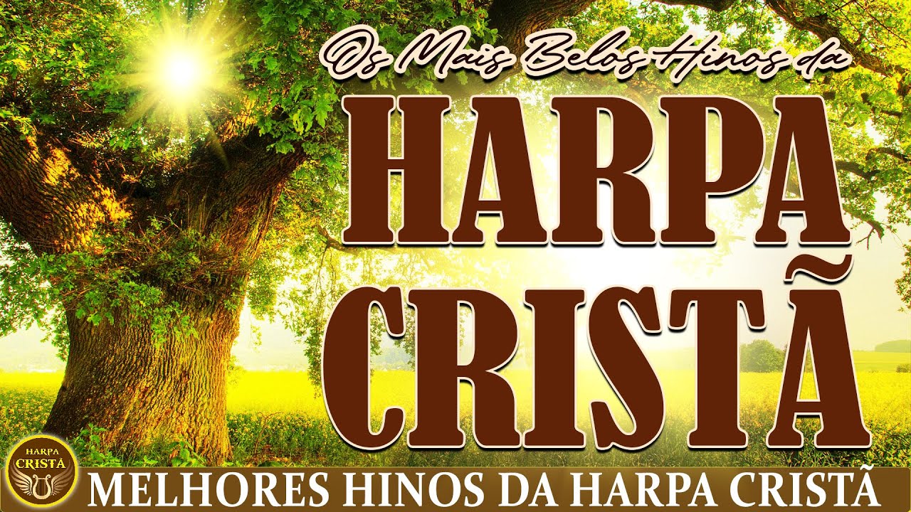 Harpa Crist&atilde; - Melhores Hinos da Harpa Crist&atilde; 2021 - Hinos Que N&atilde;o Se Ouvem Mais