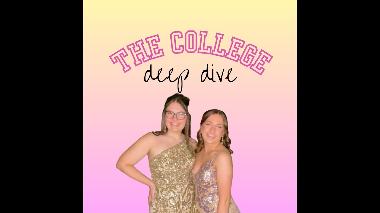 The College Deep Dive: Episode 1