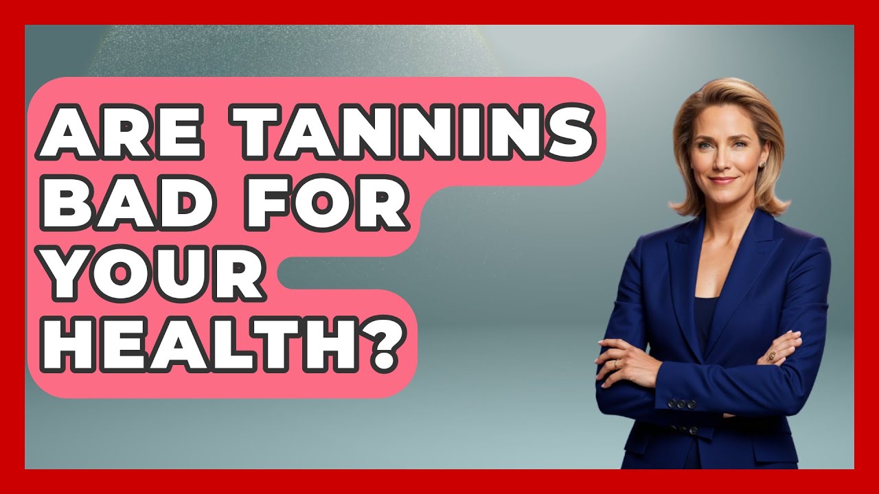 Are Tannins Bad for Your Health? | Fine Wine Facts