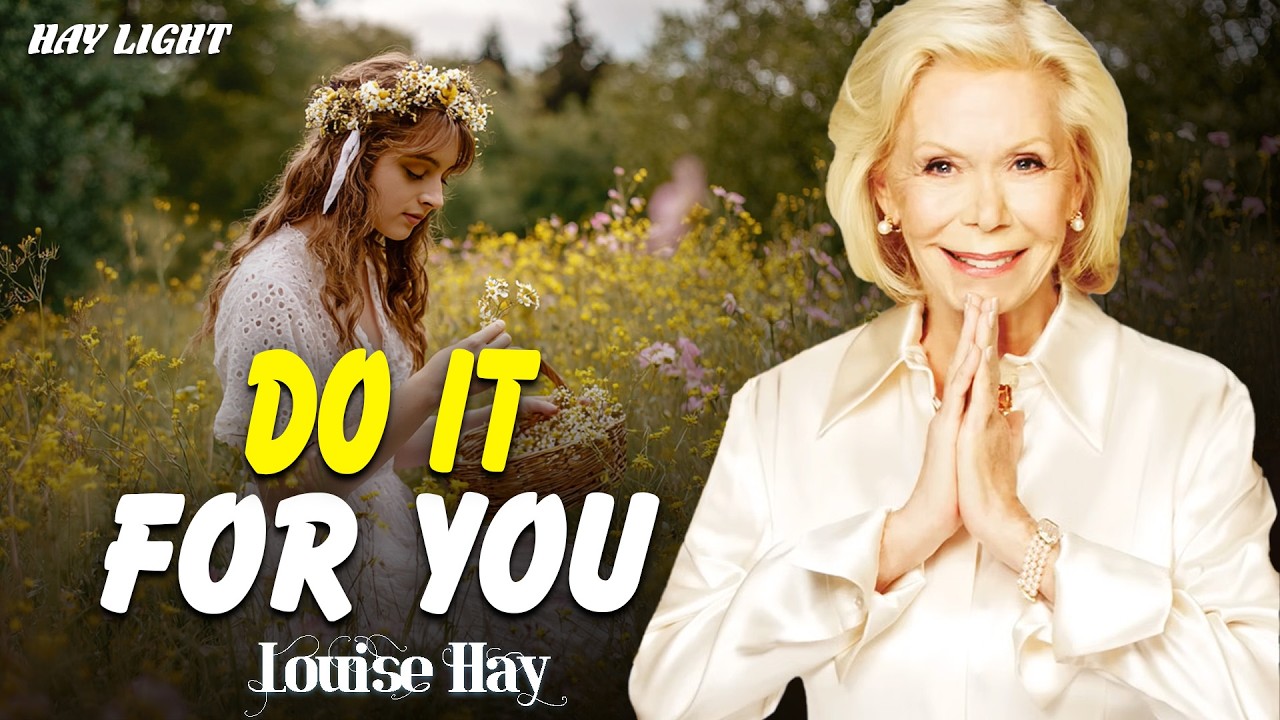 Louise Hay: Nobody Cares, Do It For You | When You Choose Yourself, the Universe Moves
