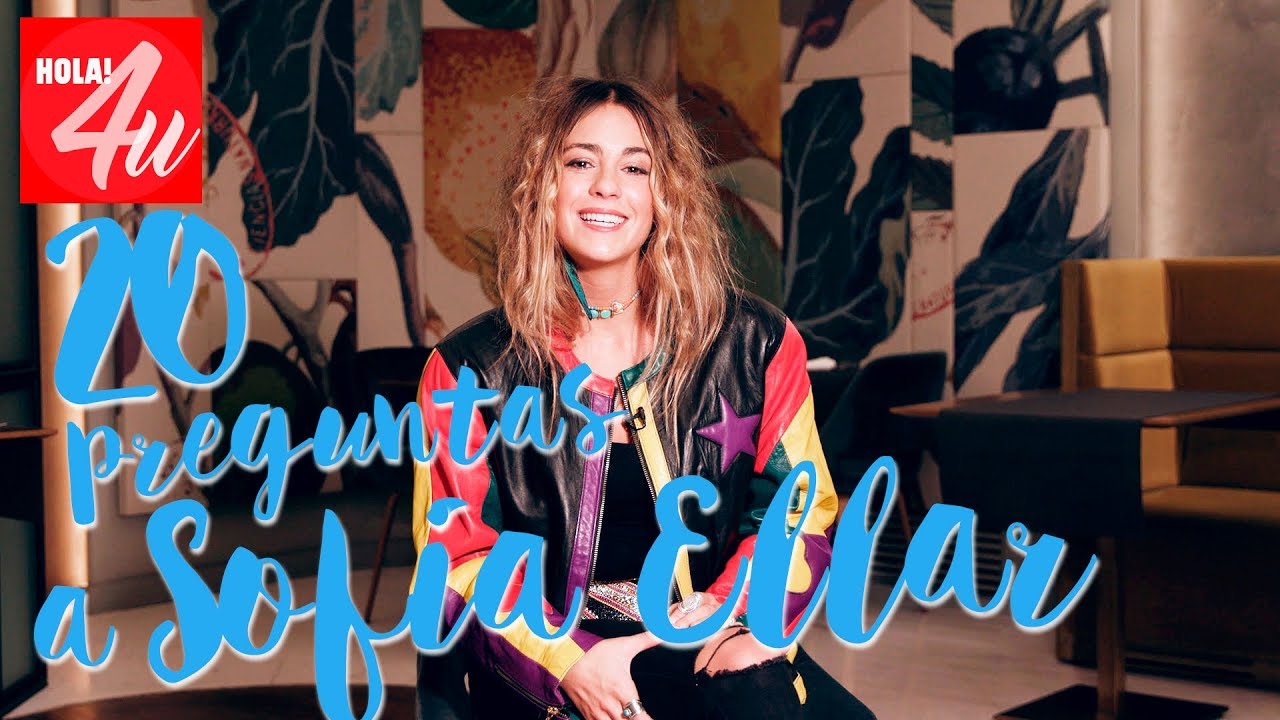 20 preguntas a SOFÍA ELLAR | HOLA!4u