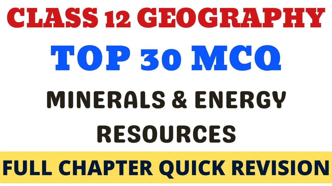 Best MCQ Class 12 Minerals & Energy Resources | NCERT Based MCQs