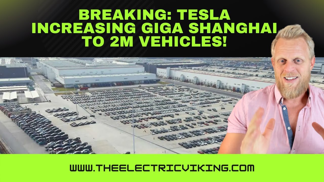 BREAKING: Tesla increasing Giga Shanghai to 2M vehicles!