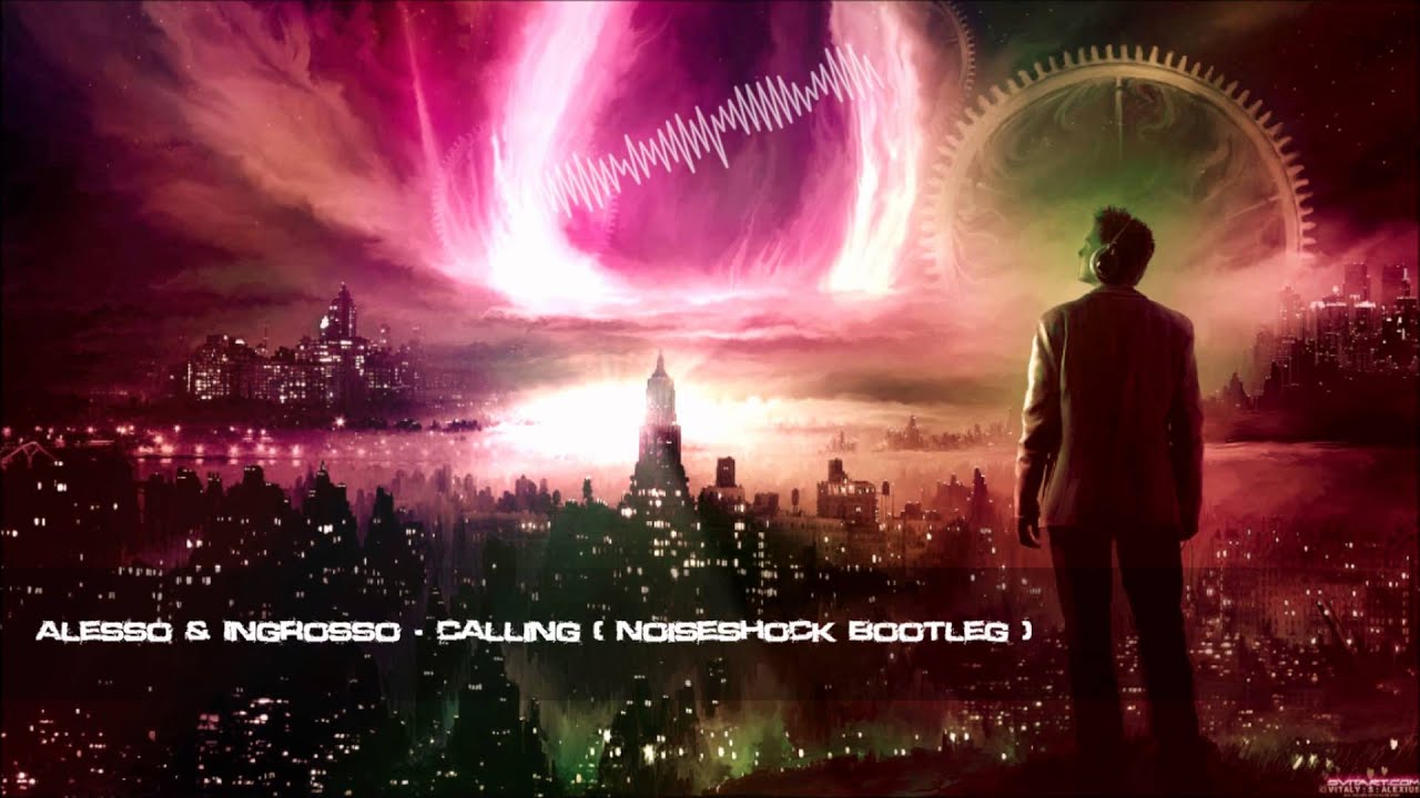 Alesso & Ingrosso - Calling (Noiseshock Bootleg) [HQ Free]
