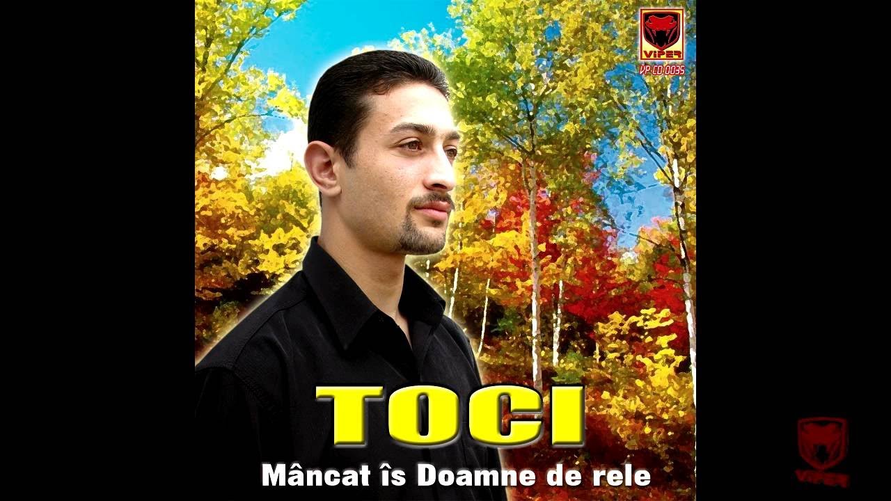 Toci - Mancat is Doamne de rele