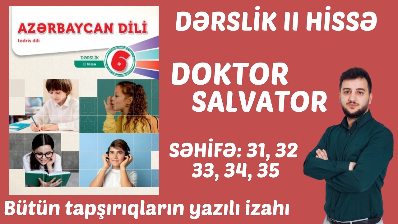 Azərbaycan dili 6-cı sinif yeni dərslik (2-ci hissə) I Doktor Salvator I səhifə: 31, 32, 33, 34, 35