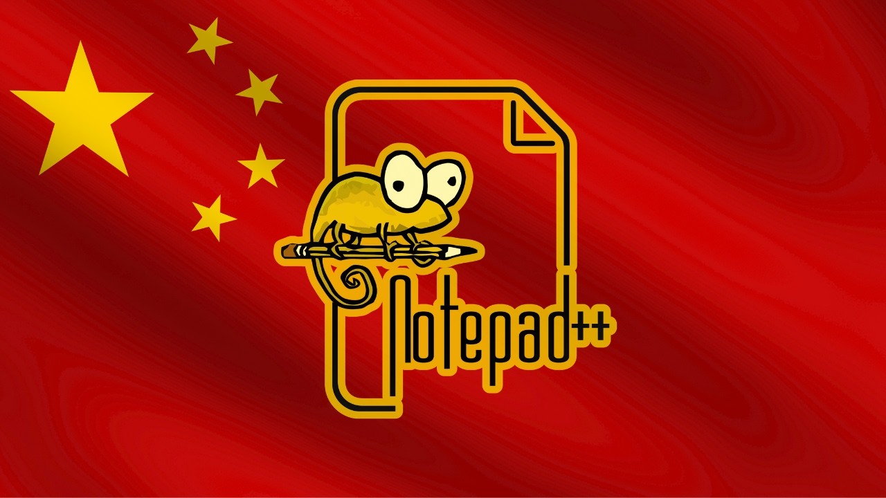 You May Have Been Hacked by China (Notepad++ Hack)