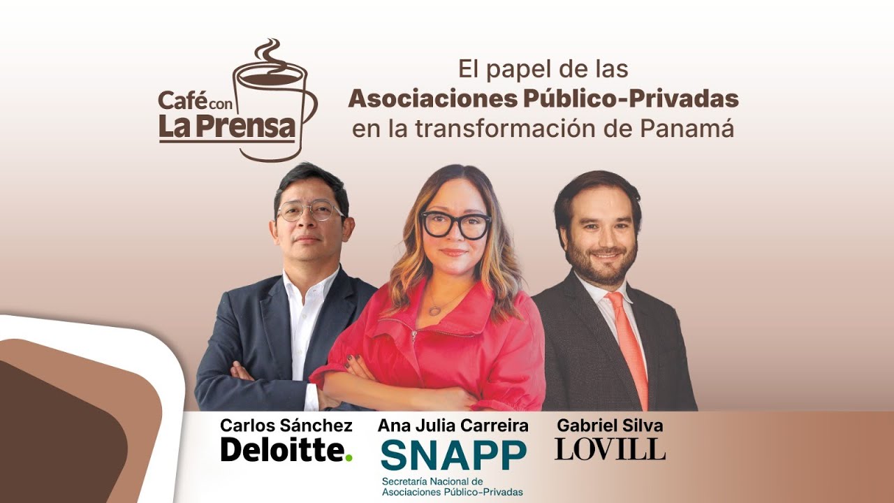 Café con La Prensa: El papel de las Asociaciones Público-Privadas en la transformación de Panamá