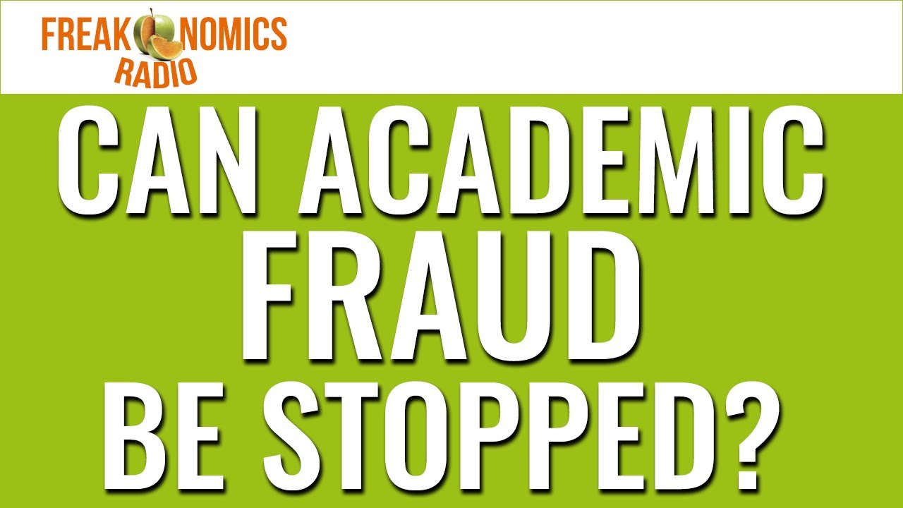 Can Academic Fraud Be Stopped? (Update) | Freakonomics Radio