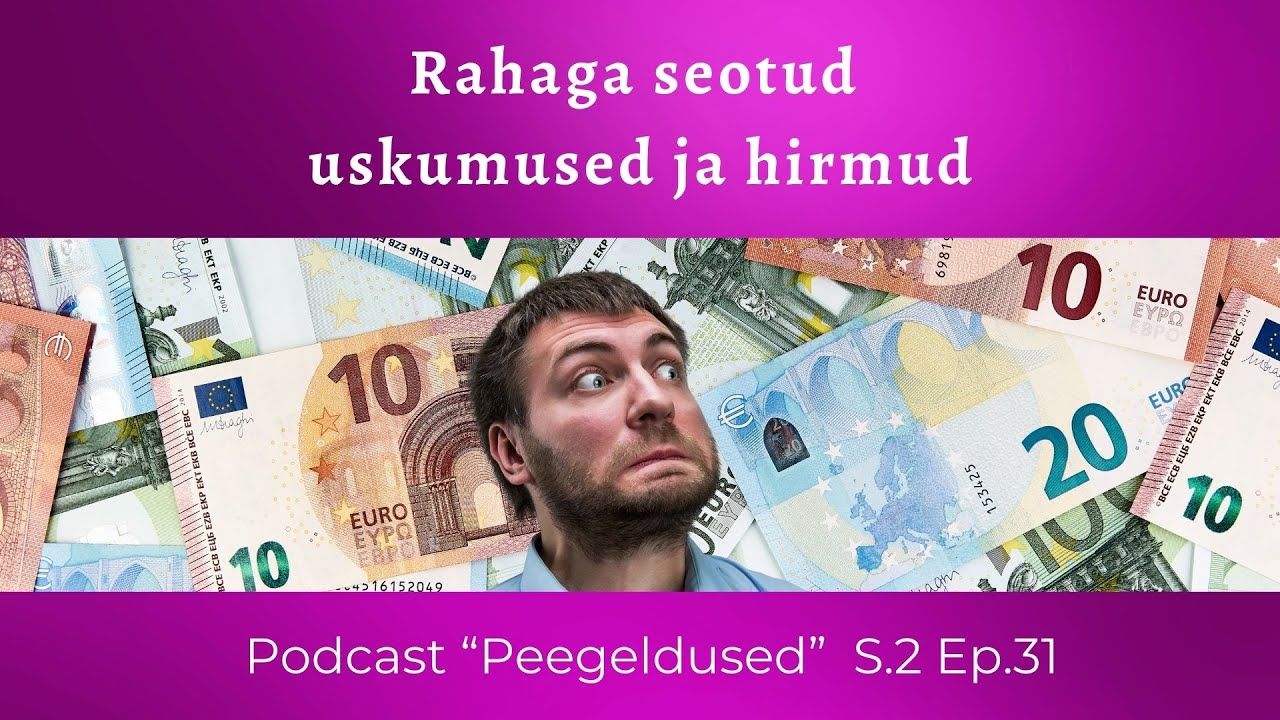 Rahaga seotud uskumused ja hirmud - Podcast “Peegeldused” - H2E31 - Mystiq & Merlya
