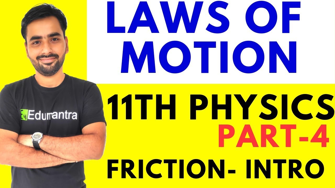 LAWS OF MOTION (PART 4) - CLASS 11 CBSE PHYSICS - FRICTION DYNAMICS
