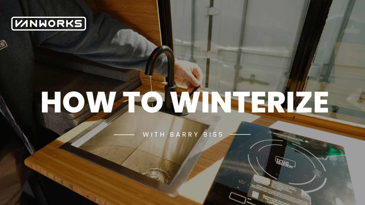 How To Winterize Your Van | Vanworks Camper Vans