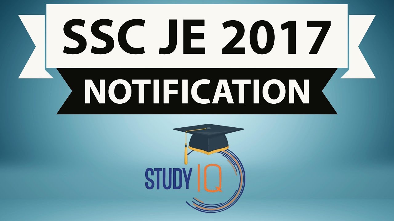 SSC JE 2017 Notification - Strategy, books, vacancies, posts, time table and how to prepare