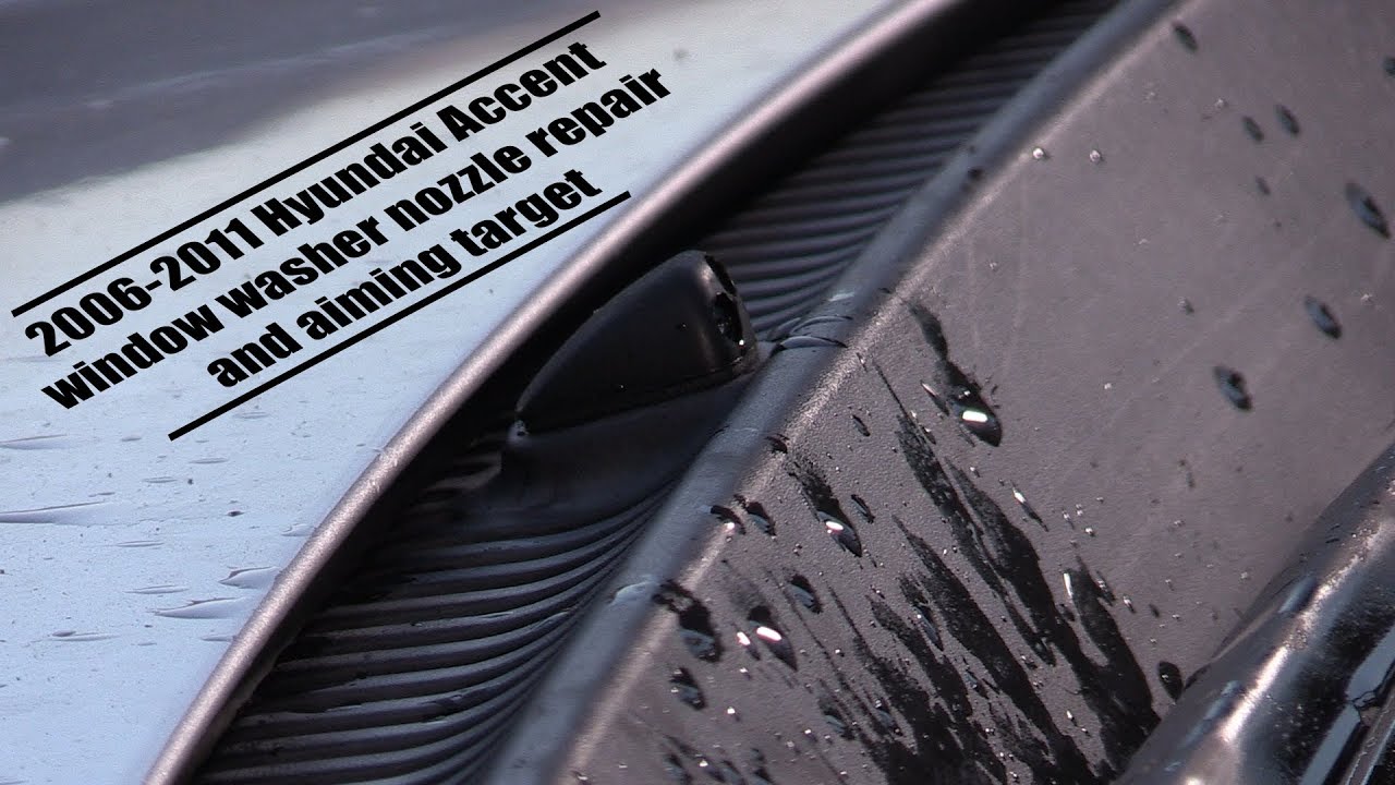 2016 2011 Hyundai Accent Windsheild Washer Nozzle Replacment And Adjustment