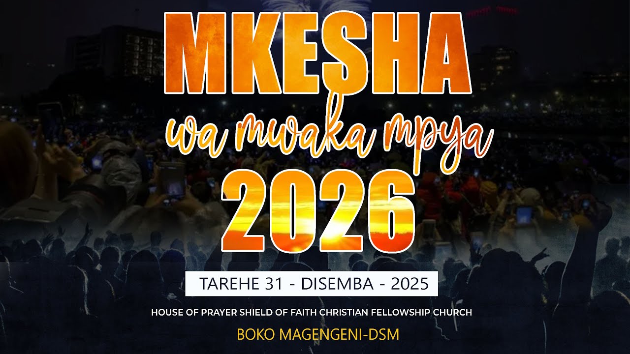 𝐋𝐈𝐕𝐄🔴: IBADA YA MKESHA WA MWAKA MPYA 2026 | TAREHE 31.12.2025]