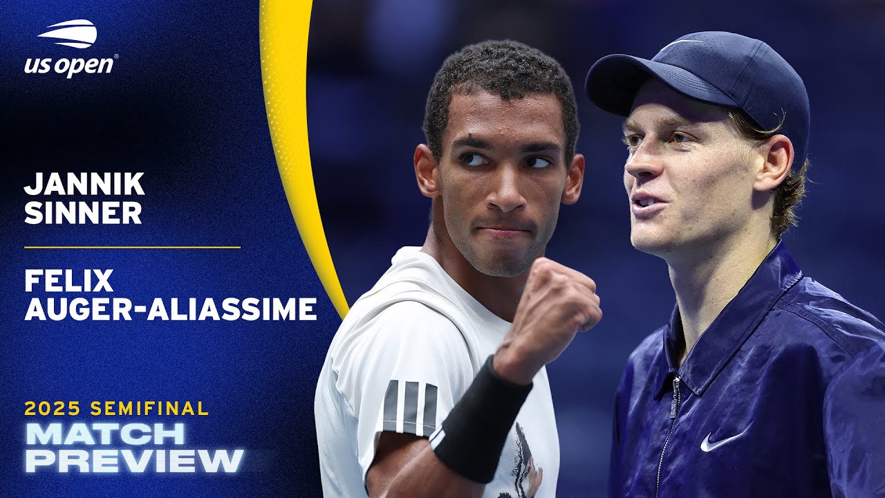 Jannik Sinner vs. Felix Auger-Aliassime Match Preview | 2025 US Open Semifinal
