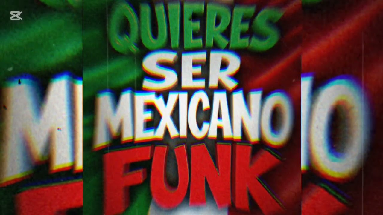 QUIERES SER MEXICANO FUNK - XDJLDKX
