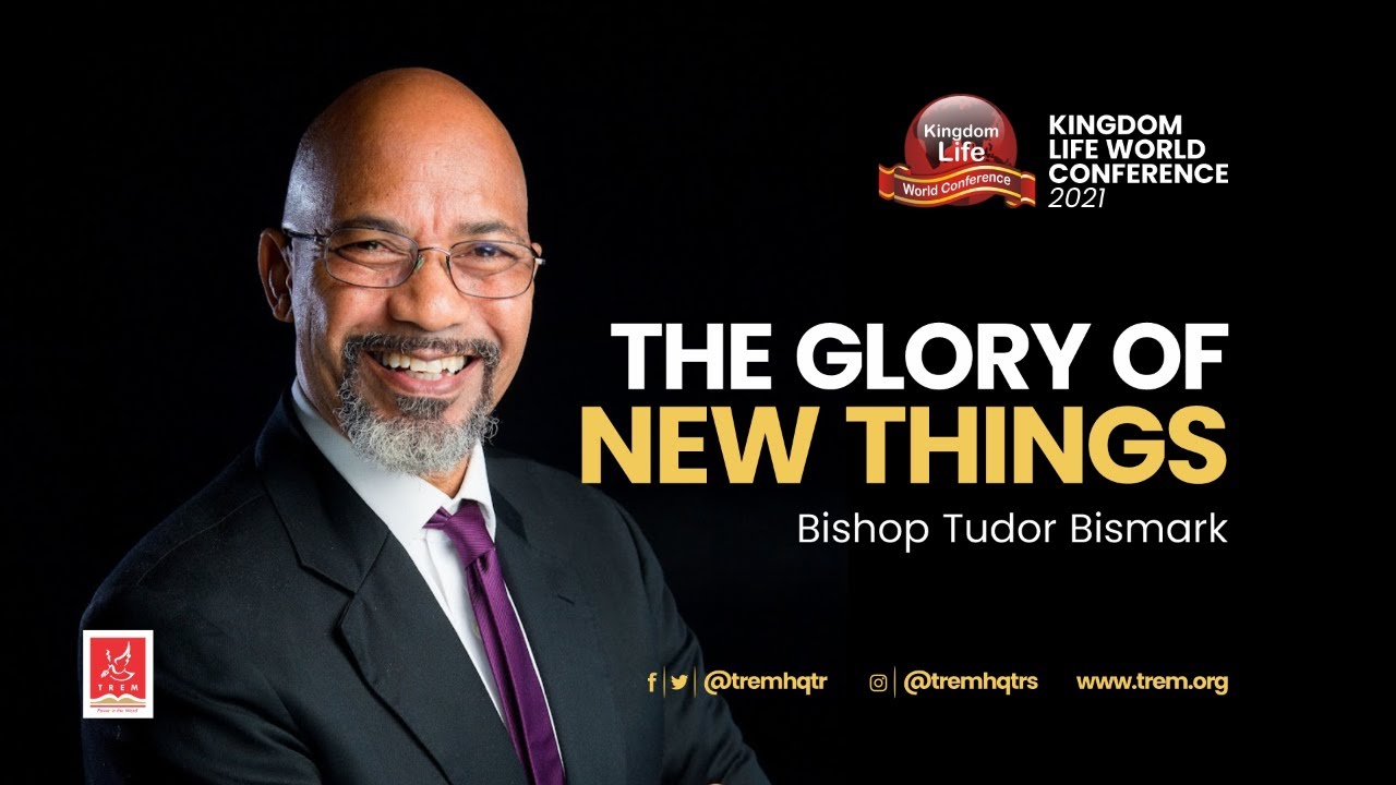 The Glory of New Things | Bishop Tudor Bismark (KLWC 2021 REPLAY)