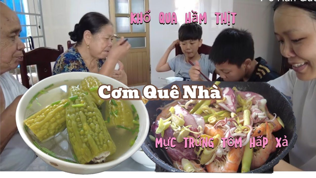 Cháu Hàn giống ông ngoại thích rau muống bữa cơm với mực trứng tôm hấp xả Canh khổ qua hầm thịt