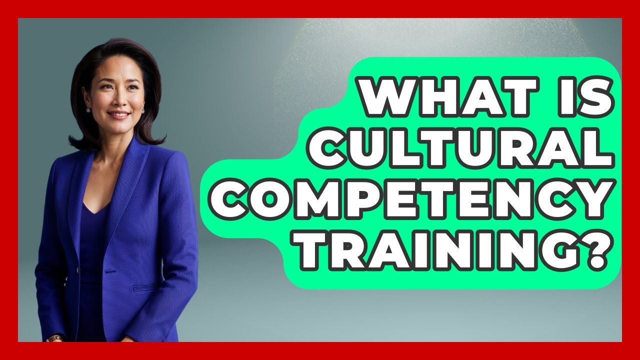 What Is Cultural Competency Training? - Child Welfare Network