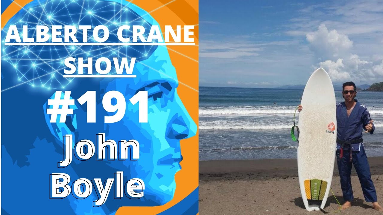 Alberto Crane Show #191 John Boyle - Playa Venao BJJ + Surf