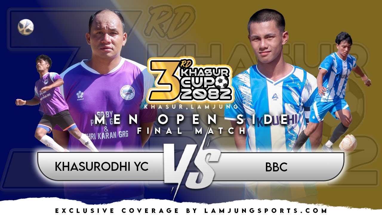 LIVE | KYC vs BBC | 3rd KHASUR CUP 2082 | FINAL MATCH | OPEN | KHASUR | LAMJUNG SPORTS |