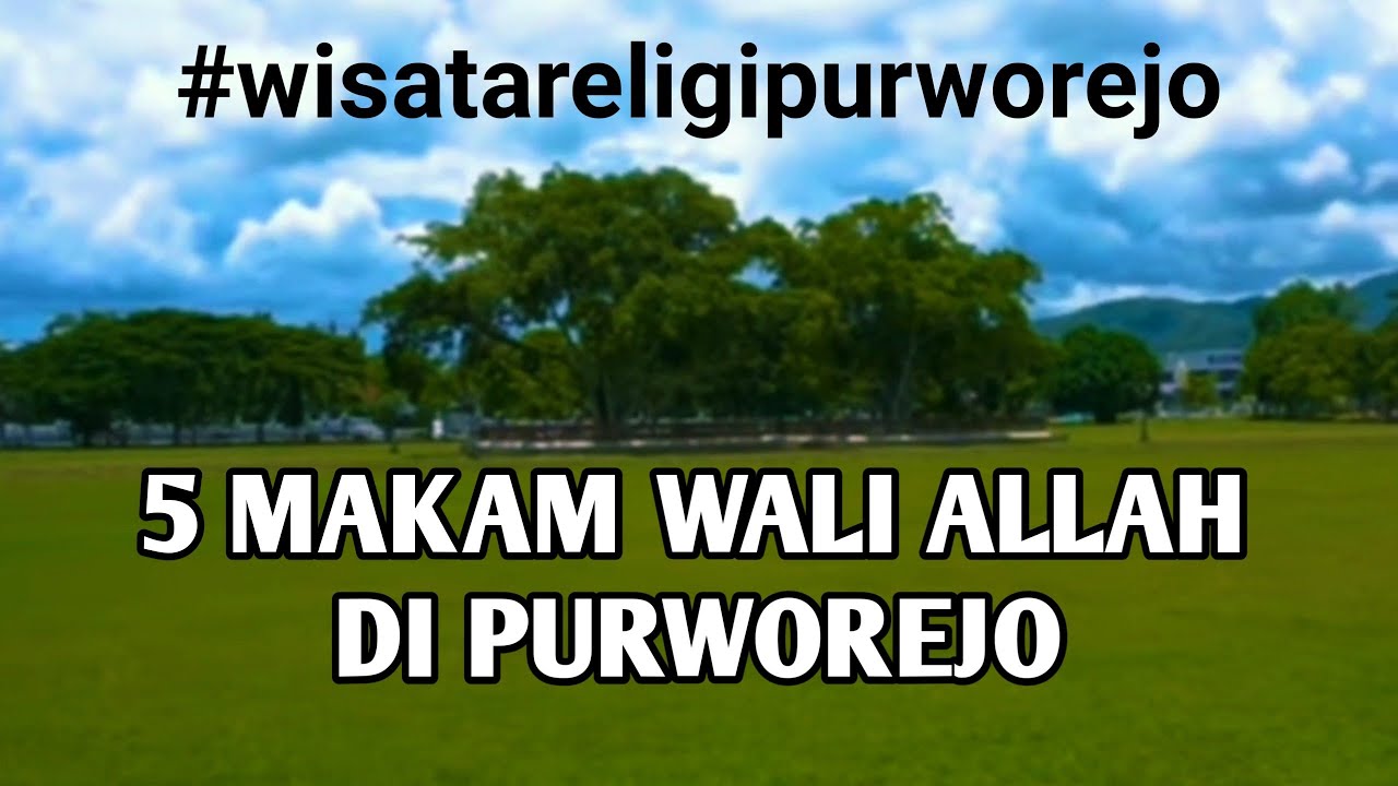 Makam Wali Allah Di Purworejo - Wisata Religi Purworejo