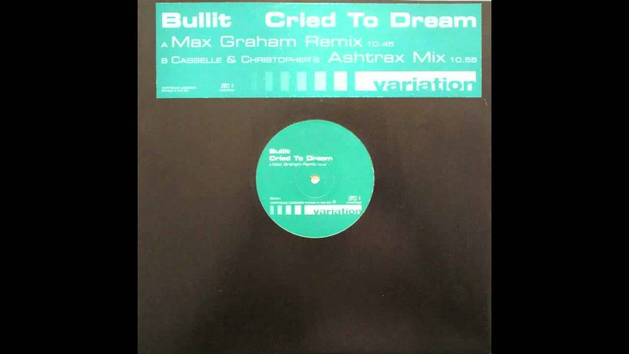 Bullit - Cried To Dream (Casselle & Christopher's Ashtrax Remix)