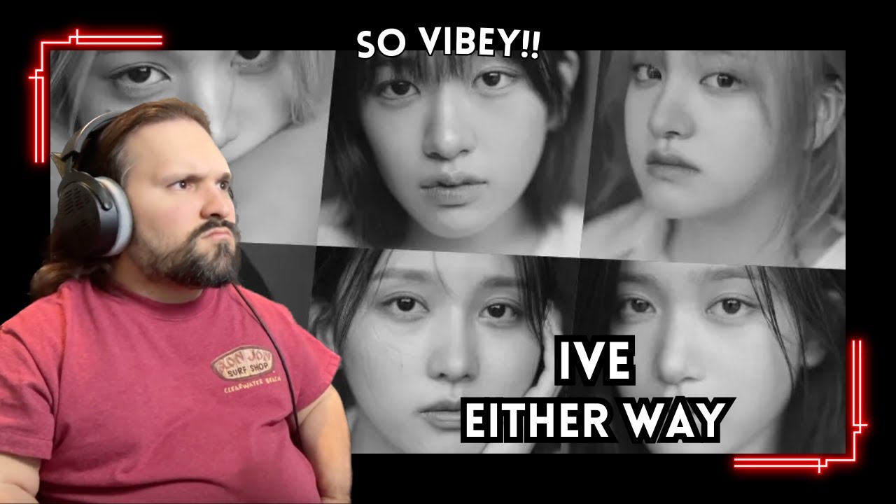 EDM Producer Reacts To IVE 아이브 'Either Way’ M/V