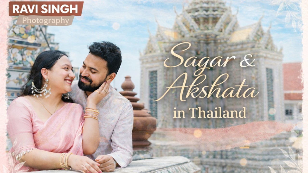 PRE WEDDING FILM 2026 | SAGAR ❤️ AKSHATA | THAILAND | RAVI SINGH PHOTOGRAPHY 📷