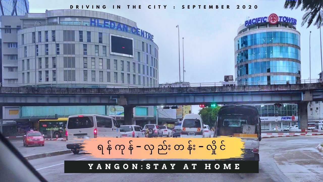 Yangon - Hledan - Hlaing | Stay at Home - Driving in the CITY | September 2020