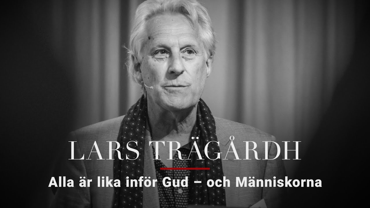 Lars Trägårdh — Alla är lika inför Gud – och människorna