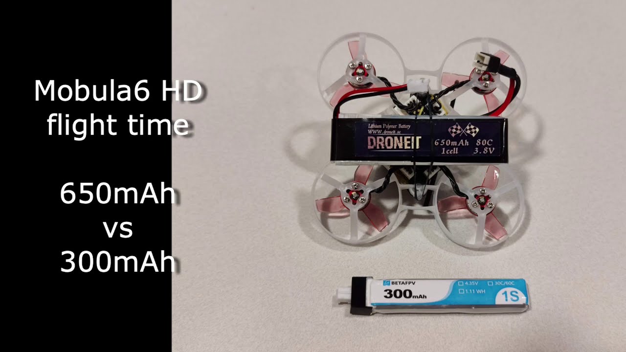 Mobula6 HD flight time with 650mAh and 300mAh battery