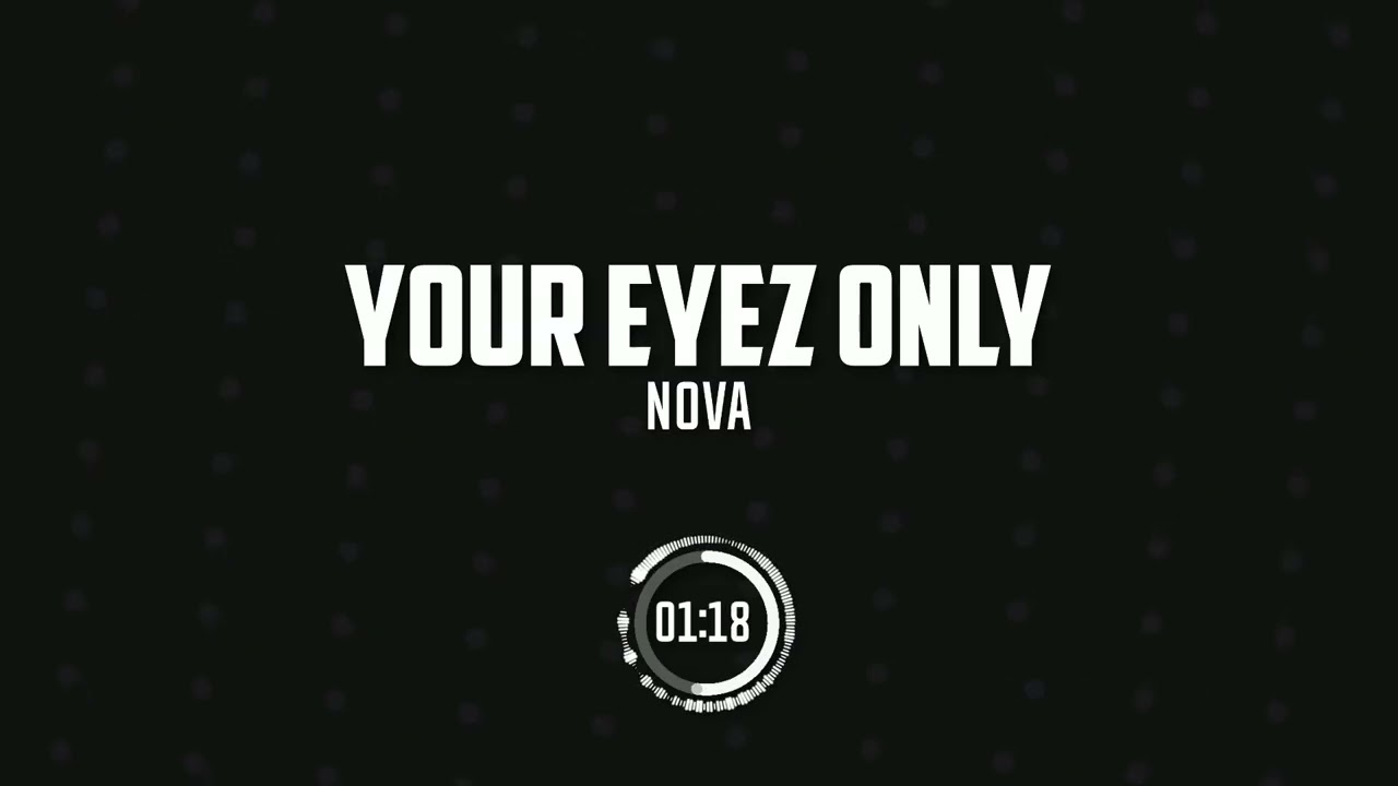 "YOUR EYEZ ONLY" PROD. NOVA, 808MELO, SLIMEJAX, FIVETHREESOSA