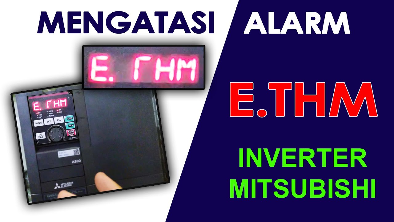 Mengatasi Alarm E.THM Inverter Mitsubishi | How to Solve Alarm E.THM on Mitsubishi Inverter | TOR