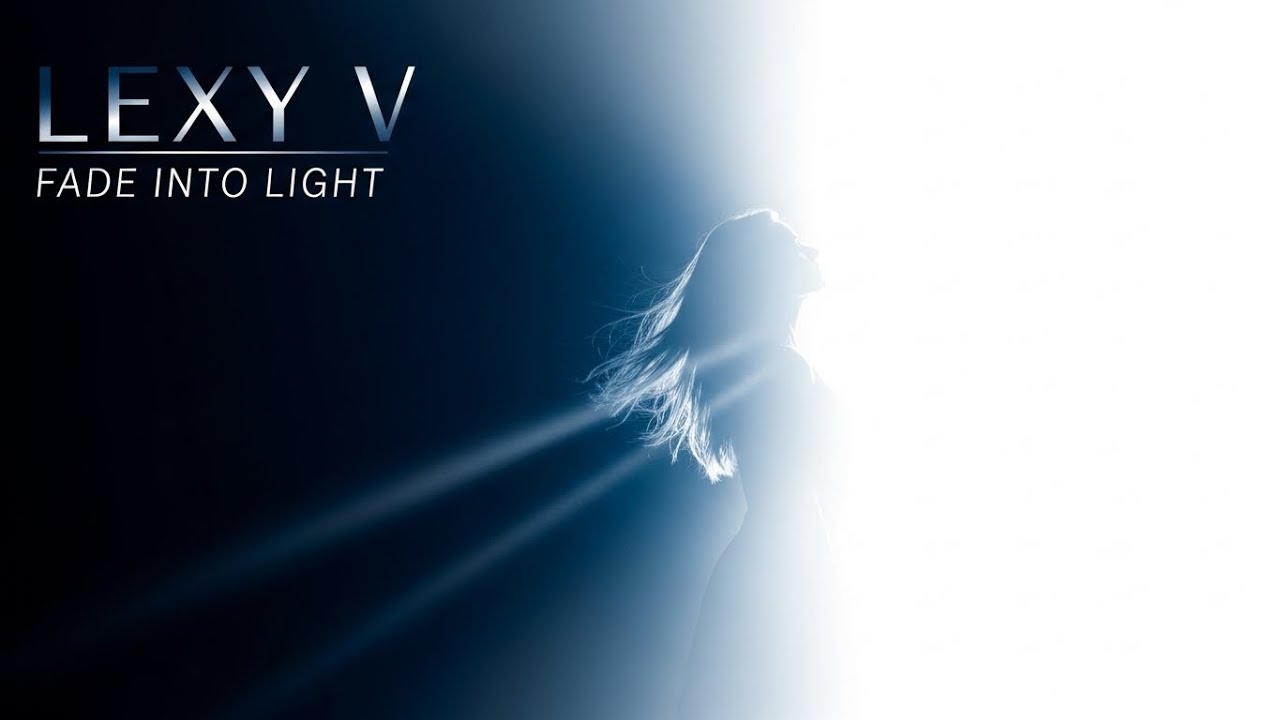 Lexy V - Fade into light