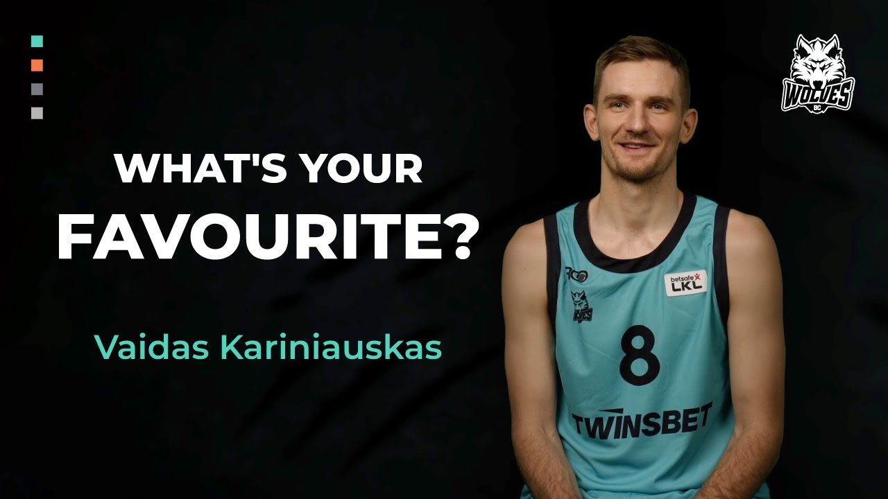 WHAT'S YOUR FAVOURITE?: Vaidas Kariniauskas