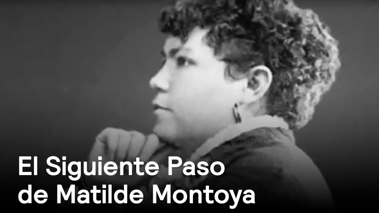 El Siguiente Paso de Matilde Montoya